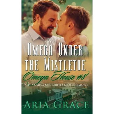 Omega Under the Mistletoe: A Non Shifter Alpha Omega Mpreg Romance
