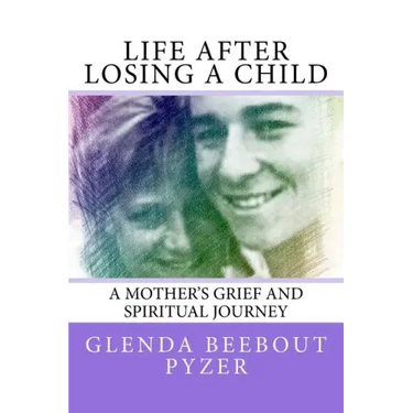 Life After Losing A Child: A Mother's Grief and Spiritual Journey
