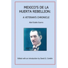 Mexico's De La Huerta Rebellion: A Veteran's Chronicle