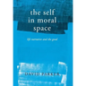 The Self in Moral Space: Life Narrative and the Good