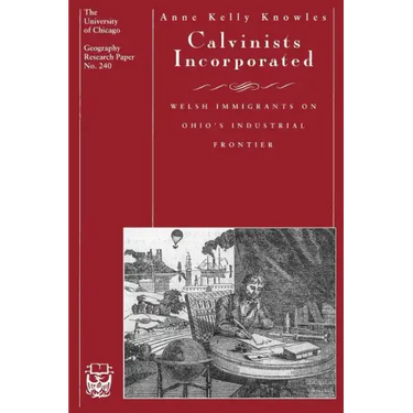 Calvinists Incorporated: Welsh Immigrants on Ohio's Industrial Frontier