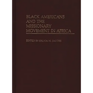 Black Americans and the Missionary Movement in Africa