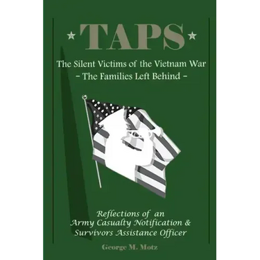 Taps: The Silent Victims of the Vietnam War: The Families Left Behind