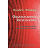 Organizational Intelligence: Knowledge and Policy in Government and Industry