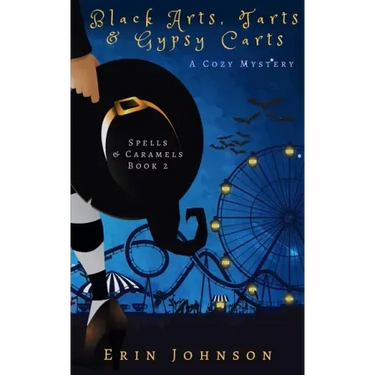 Black Arts, Tarts & Gypsy Carts: A Cozy Witch Mystery