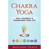 Chakra Yoga: Heal Yourself & Transform Your Life