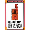 Chess Traps, Pitfalls and Swindles: How to Set Them and How to Avoid Them