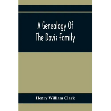 A Genealogy Of The Davis Family