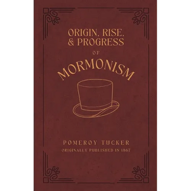 Origin, Rise, and Progress of Mormonism
