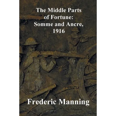 The Middle Parts of Fortune: Somme and Ancre, 1916