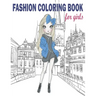 Fashion Coloring Book: Fashion Coloring Book, Fashion Style, Clothing, Cute Designs, Coloring Book For Girls of all Ages as Child, Teens, Age