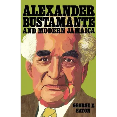 Alexander Bustamante and Modern Jamaica