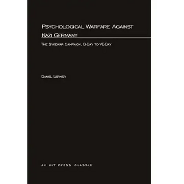 Psychological Warfare Against Nazi Germany: The Sykewar Campaign, D-Day to VE-Day
