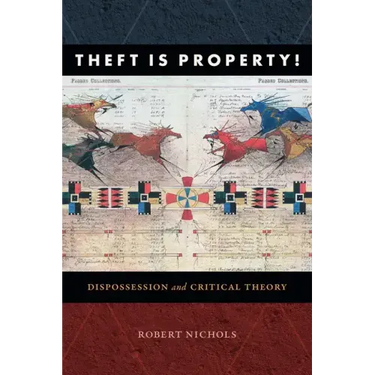 Theft Is Property!: Dispossession and Critical Theory