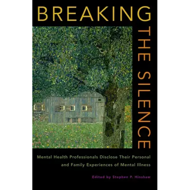 Breaking the Silence: Mental Health Professionals Disclose Their Personal and Family Experiences of Mental Illness