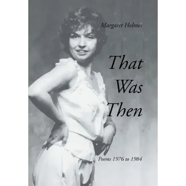 That Was Then: Poems 1976 to 1984