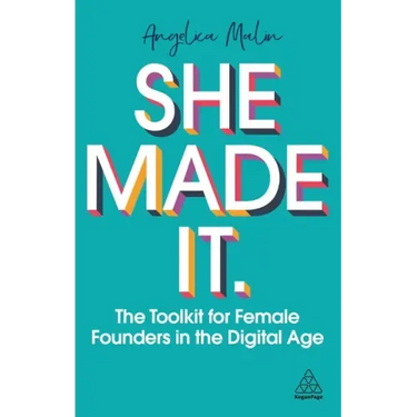 She Made It: The Toolkit for Female Founders in the Digital Age