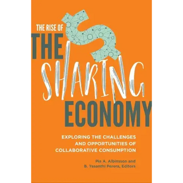 The Rise of the Sharing Economy: Exploring the Challenges and Opportunities of Collaborative Consumption