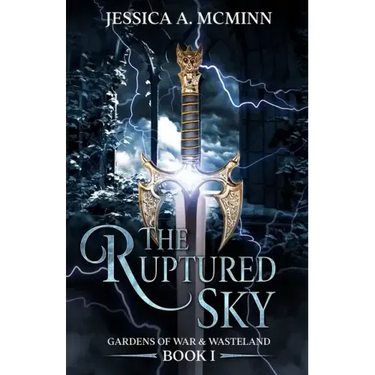 The Ruptured Sky: Gardens of War & Wasteland Book I