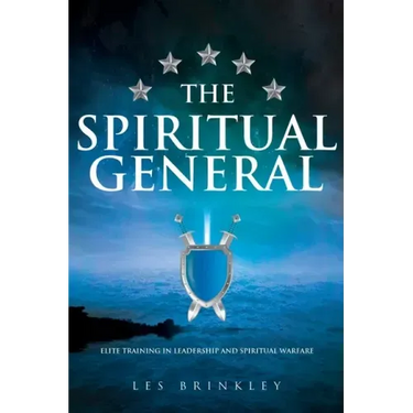 The Spiritual General: Elite Training in Leadership and Spiritual Warfare