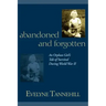Abandoned and Forgotten: An Orphan Girl's Tale of Survival During World War II