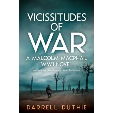Vicissitudes of War: A Malcolm MacPhail WW1 novel