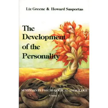 The Development of the Personality: Seminars in Psychological Astrology, Vol. 1