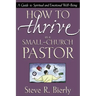 How to Thrive as a Small-Church Pastor: A Guide to Spiritual and Emotional Well-Being