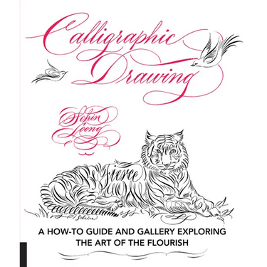 Calligraphic Drawing: A How-To Guide and Gallery Exploring the Art of the Flourish
