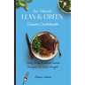 The Vibrant Lean & Green Dinner Cookbook: Tasty Lean & Green Dinner Recipes To Lose Weight