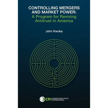 Controlling Mergers and Market Power: A Program for Reviving Antitrust in America
