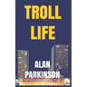Troll Life