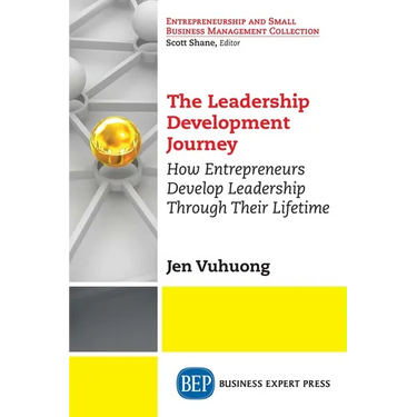 The Leadership Development Journey: How Entrepreneurs Develop Leadership Through Their Lifetime