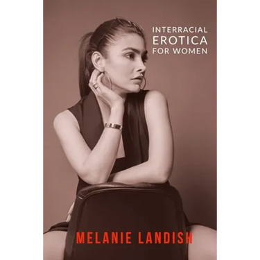 Interracial Erotica For Women: An Arousing Collection of Sexual Adventures of Hot Women, Cuckold Husbands And Massive Black Men