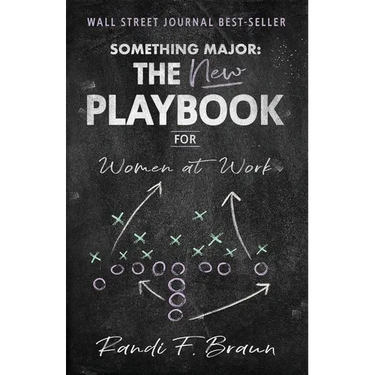 Something Major: The New Playbook for Women at Work