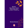 Harbor Tales Down North; With an Appreciation by Wilfred T. Grenfell, M.D.