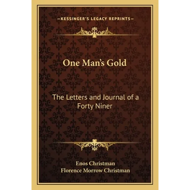 One Man's Gold: The Letters and Journal of a Forty Niner