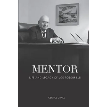 Mentor: Life and Legacy of Joe Rosenfield