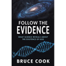 Follow the Evidence: What Science Reveals About the Existence of God