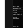 African Americans and the First Amendment: The Case for Liberty and Equality