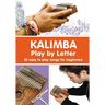KALIMBA. Play by Letter: 22 easy to play songs for beginners