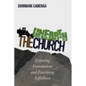 Unearth the Church: Exposing Foundations and Exorcising Selfishness