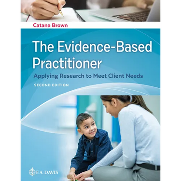 The Evidence-Based Practitioner: Applying Research to Meet Client Needs