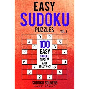 Easy Sudoku Puzzles: 100 Easy Sudoku Puzzles And Solutions