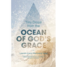 Tiny Drops from the Ocean of God's Grace