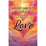What About Love?: Quotes to Deepen Your Understanding of Love