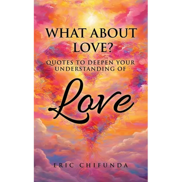What About Love?: Quotes to Deepen Your Understanding of Love