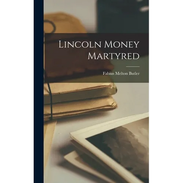 Lincoln Money Martyred