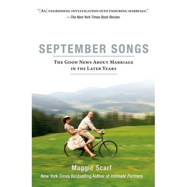 September Songs: The Good News About Marriage in the Later Years