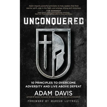 Unconquered: 10 Principles to Overcome Adversity and Live Above Defeat